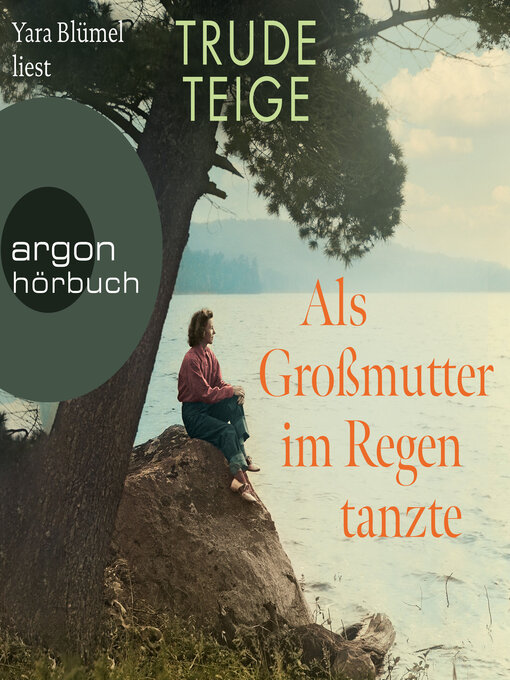 Title details for Als Großmutter im Regen tanzte (Ungekürzte Lesung) by Trude Teige - Wait list